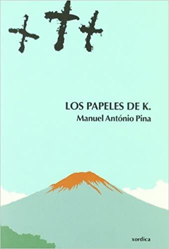 LOS PAPELES DE K. | 9788496457119 | PINA,MANUEL ANTÓNIO | Llibreria Geli - Llibreria Online de Girona - Comprar llibres en català i castellà