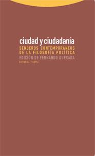 CIUDAD Y CIUDADANÍA.SENDEROS CONTEMPORÁNEOS DE LA FILOSOFÍA | 9788498790115 | QUESADA,FERNANDO | Llibreria Geli - Llibreria Online de Girona - Comprar llibres en català i castellà