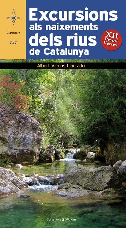 EXCURSIONS ALS NAIXEMENTS DELS RIUS DE CATALUNYA (XII PREMI VÈRTEX) | 9788490340400 | VICENS LLAURADÓ,ALBERT | Llibreria Geli - Llibreria Online de Girona - Comprar llibres en català i castellà