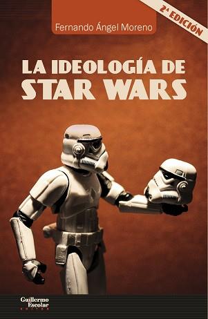 LA IDEOLOGÍA DE STAR WARS | 9788417134655 | ÁNGEL MORENO,FERNANDO | Llibreria Geli - Llibreria Online de Girona - Comprar llibres en català i castellà