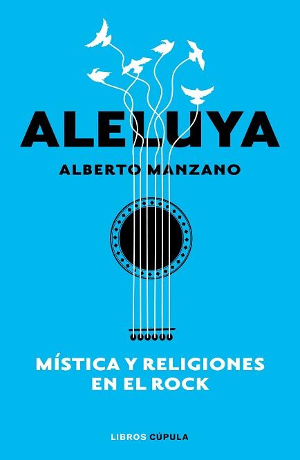 ALELUYA.MÍSTICA Y RELIGIONES EN EL ROCK | 9788448026547 | MANZANO,ALBERTO | Llibreria Geli - Llibreria Online de Girona - Comprar llibres en català i castellà