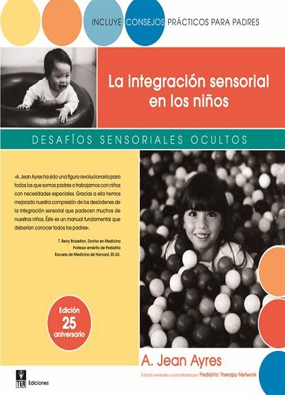 LA INTEGRACION SENSORIAL EN LOS NIÑOS | 9788471749277 | AYRES,A.JEAN | Llibreria Geli - Llibreria Online de Girona - Comprar llibres en català i castellà