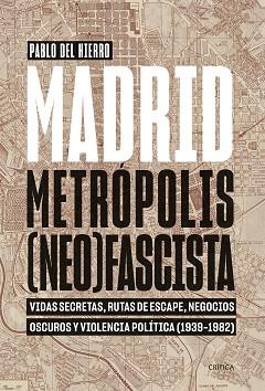MADRID,METRÓPOLIS (NEO)FASCISTA | 9788491995326 | HIERRO,PABLO DEL | Llibreria Geli - Llibreria Online de Girona - Comprar llibres en català i castellà