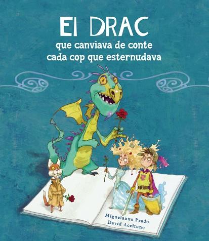 EL DRAC QUE CANVIAVA DE CONTE CADA COP QUE ESTERNUDAVA | 9788448834906 | PRADO,MIQUELANXO/ACEITUNO,DAVID | Llibreria Geli - Llibreria Online de Girona - Comprar llibres en català i castellà