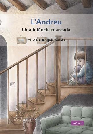 L'ANDREU.UNA INFÀNCIA MARCADA | 9788412042528 | SELLÉS,Mª DELS ÀNGELS | Llibreria Geli - Llibreria Online de Girona - Comprar llibres en català i castellà