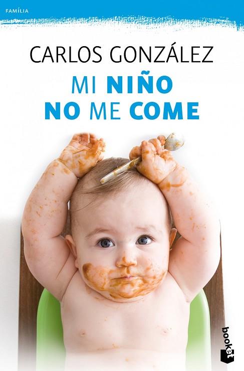 MI NIÑO NO ME COME | 9788499981369 | GONZÁLEZ,CARLOS | Llibreria Geli - Llibreria Online de Girona - Comprar llibres en català i castellà