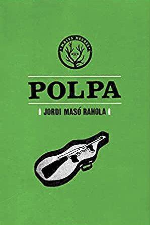 POLPA | 9788494469947 | MASÓ,JORDI | Llibreria Geli - Llibreria Online de Girona - Comprar llibres en català i castellà