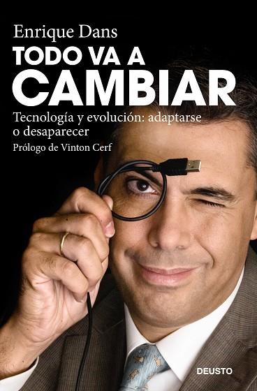 TODO VA A CAMBIAR.TECNOLOGIA Y EVOLUCION:ADAPTARSE O.. | 9788423427635 | DANS,ENRIQUE | Llibreria Geli - Llibreria Online de Girona - Comprar llibres en català i castellà