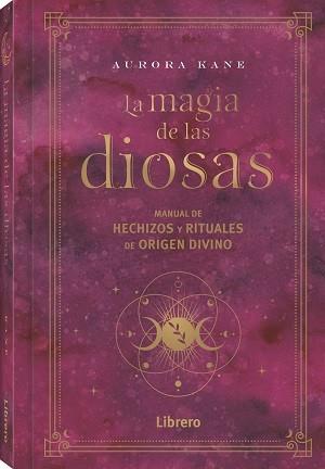 LA MAGIA DE LAS DIOSAS | 9788411540148 | KANE,AURORA | Llibreria Geli - Llibreria Online de Girona - Comprar llibres en català i castellà