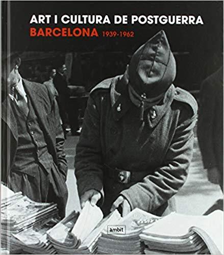 ART I CULTURA DE POSTGUERRA.BARCELONA(1939-1962) | 9788496645462 |   | Llibreria Geli - Llibreria Online de Girona - Comprar llibres en català i castellà