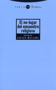 EL NO-LUGAR DEL ENCUENTRO RELIGIOSO | 9788498790009 | MELLONI,JAVIER | Llibreria Geli - Llibreria Online de Girona - Comprar llibres en català i castellà