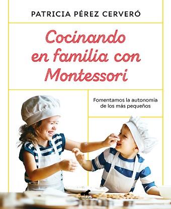 COCINANDO EN FAMILIA CON MONTESSORI | 9788418045486 | PÉREZ CERVERÓ,PATRICIA | Llibreria Geli - Llibreria Online de Girona - Comprar llibres en català i castellà