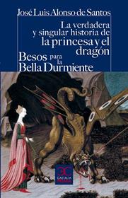 LLENGUA CASTELLANA(LECTURA).LA VERDADERA Y SINGULAR HISTORIA DE LA PRINCESA Y EL DRAGÓN/BESOS PARA LA BELLA DURMIENTE | 9788497405119 | ALONSO DE SANTOS,JOSÉ LUIS | Libreria Geli - Librería Online de Girona - Comprar libros en catalán y castellano