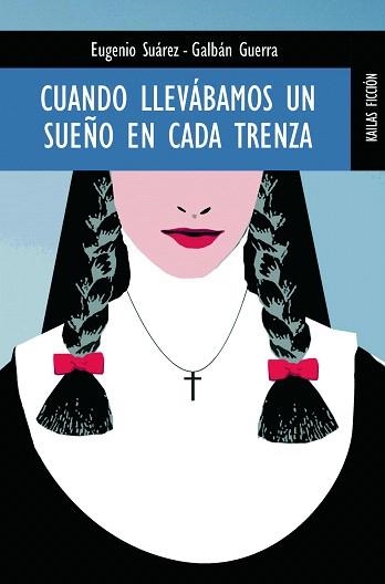 CUANDO LLEVABAMOS UN SUEÑO EN CADA TRENZA | 9788489624276 | SUAREZ-GALBAN,EUGENIO | Libreria Geli - Librería Online de Girona - Comprar libros en catalán y castellano