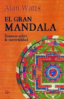 EL GRAN MANDALA.ENSAYOS SOBRE LA MATERIALIDAD | 9788472452527 | WATTS,ALLAN | Libreria Geli - Librería Online de Girona - Comprar libros en catalán y castellano