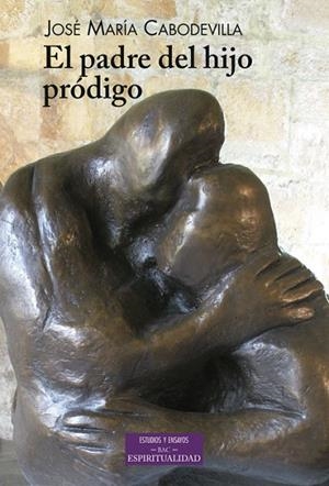 EL PADRE DEL HIJO PRODIGO | 9788479148980 | CABODEVILLA SANCHEZ,JOSE MARIA | Libreria Geli - Librería Online de Girona - Comprar libros en catalán y castellano