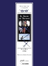 EL SHOW DE TRUMAN.PETER WEIR 1998(GUIA PARA VER Y ANALIZAR) | 9788480638340 | LOPEZ CANTOS, FRANCISCO | Llibreria Geli - Llibreria Online de Girona - Comprar llibres en català i castellà