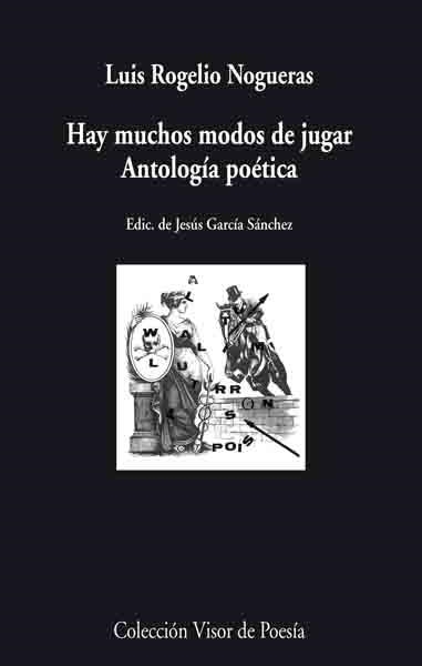 HAY MUCHOS  MODOS DE JUGAR.ANTOLOGIA POETICA | 9788475226521 | NOGUERAS,LUIS ROGELIO | Llibreria Geli - Llibreria Online de Girona - Comprar llibres en català i castellà