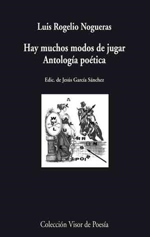 HAY MUCHOS  MODOS DE JUGAR.ANTOLOGIA POETICA | 9788475226521 | NOGUERAS,LUIS ROGELIO | Llibreria Geli - Llibreria Online de Girona - Comprar llibres en català i castellà