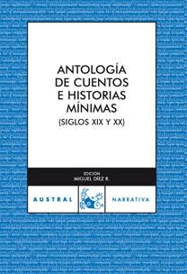 ANTOLOGIA DE CUENTOS E HISTORIAS MINIMAS (SIGLO XIX Y XX) | 9788467025767 | DIEZ,MIGUEL (EDICION) | Libreria Geli - Librería Online de Girona - Comprar libros en catalán y castellano
