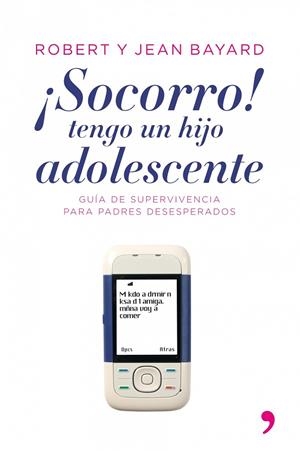 SOCORRO!TENGO UN HIJO ADOLESCENTE.GUIA DE SUPERVIVENCIA... | 9788484605799 | BAYARD,ROBERT I JEAN | Llibreria Geli - Llibreria Online de Girona - Comprar llibres en català i castellà