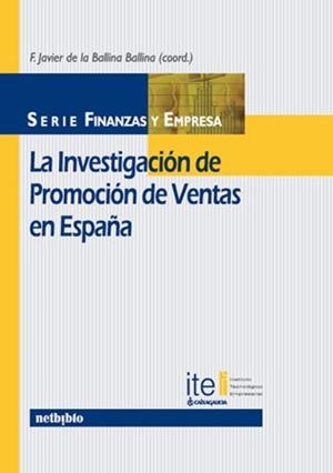 INVESTIGACION DE PROMOCION DE VENTAS EN ESPAÑA | 9788497450652 | DE LA BALLINA BALLINA,F.JAVIER | Libreria Geli - Librería Online de Girona - Comprar libros en catalán y castellano