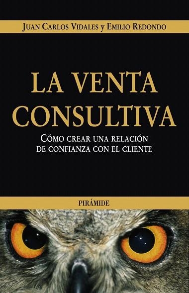 LA VENTA CONSULTIVA.COMO CREAR UNA RELACION DE CONFIANZA CON | 9788436821222 | VIDALES,JUAN CARLOS/REDONDO,EMILIO | Libreria Geli - Librería Online de Girona - Comprar libros en catalán y castellano