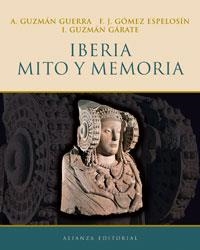 IBERIA MITO Y MEMORIA | 9788420652580 | GUZMAN GUERRA/GOMEZ ESPELOSIN/GUZMAN GARATE | Libreria Geli - Librería Online de Girona - Comprar libros en catalán y castellano