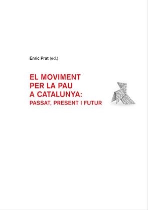 MOVIMENT PER LA PAU A CATALUNYA:PASSAT,PRESENT I FUTUR | 9788449024832 | PRAT,ENRIC | Libreria Geli - Librería Online de Girona - Comprar libros en catalán y castellano