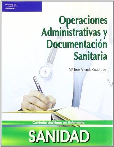 OPERACIONES ADMINISTRATIVAS Y DOCUMENTACIÓN SANITARIA | 9788497324960 | ALLENDE CUADRADO,MºJOSE | Llibreria Geli - Llibreria Online de Girona - Comprar llibres en català i castellà
