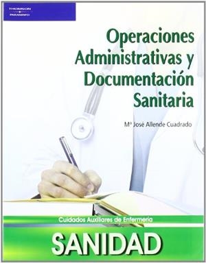 OPERACIONES ADMINISTRATIVAS Y DOCUMENTACIÓN SANITARIA | 9788497324960 | ALLENDE CUADRADO,MºJOSE | Libreria Geli - Librería Online de Girona - Comprar libros en catalán y castellano