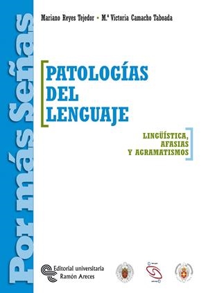 PATOLOGIAS DEL LENGUAJE.LINGÜISTICA, AFASIAS Y AGRAMATISMO | 9788480048071 | REYES TEJEDOR,MARIANO | Llibreria Geli - Llibreria Online de Girona - Comprar llibres en català i castellà