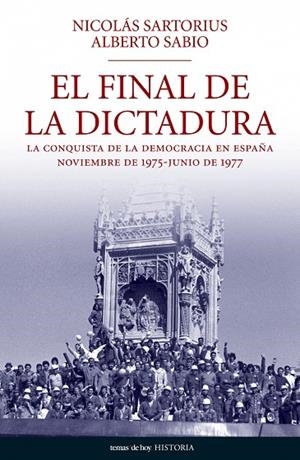 EL FINAL DE LA DICTADURA.LA CONQUIISTA DE LA DEMOCRACIA EN E | 9788484606345 | SARTORIUS,NICOLAS/SABIO,ALBERTO | Libreria Geli - Librería Online de Girona - Comprar libros en catalán y castellano