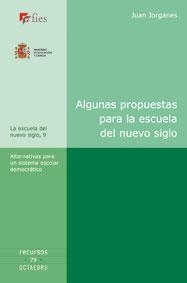ALGUNAS PROPUESTAS PARA LA ESCUELA DEL NUEVO SIGLO | 9788480638685 | JORGANES,JUAN | Llibreria Geli - Llibreria Online de Girona - Comprar llibres en català i castellà