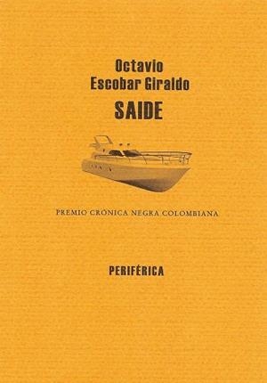 SAIDE | 9788493549244 | ESCOBAR GIRALDO,OCTAVIO | Libreria Geli - Librería Online de Girona - Comprar libros en catalán y castellano