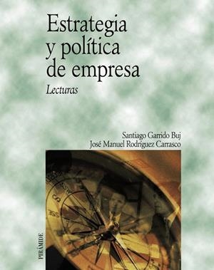 ESTRATEGIA Y POLITICA DE EMPRESA.LECTURAS | 9788436817270 | GARRIDO BUJ,SANTIAGO/RODRIGUEZ CARRASCO,JOSE MANUE | Libreria Geli - Librería Online de Girona - Comprar libros en catalán y castellano