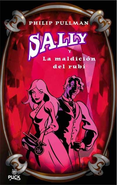 SALLY Y LA MALDICION DEL RUBY | 9788496886018 | PULLMAN,PHILIP | Libreria Geli - Librería Online de Girona - Comprar libros en catalán y castellano