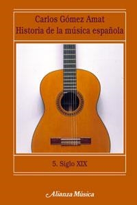 HISTORIA DE LA MUSICA ESPAÑOLA-5.SIGLO XIX | 9788420664774 | GOMEZ AMAT,CARLOS | Libreria Geli - Librería Online de Girona - Comprar libros en catalán y castellano