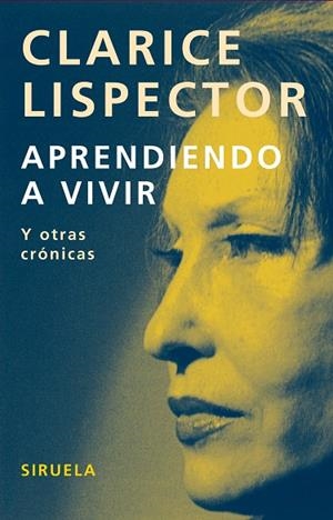 APRENDIENDO A VIVIR | 9788498411331 | LISPECTOR,CLARICE | Libreria Geli - Librería Online de Girona - Comprar libros en catalán y castellano