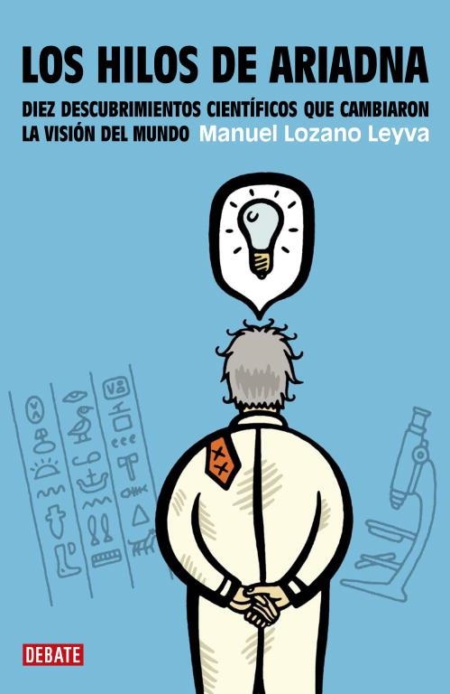 LOS HILOS DE ARIADNA.DIEZ DESCUBRIMIENTOS CIENTIFICOS QUE | 9788483067147 | LOZANO LEYVA,MANUEL | Libreria Geli - Librería Online de Girona - Comprar libros en catalán y castellano