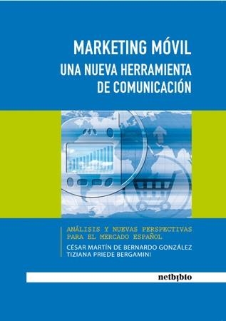 MARKETING MOVIL.UNA NUEVA HERRAMIENTA DE COMUNICACION | 9788497451826 | PRIEDE BERGAMINI, TIZIANA/DE BERNARDO GONZÁLEZ, CÉSAR MARTÍN | Libreria Geli - Librería Online de Girona - Comprar libros en catalán y castellano
