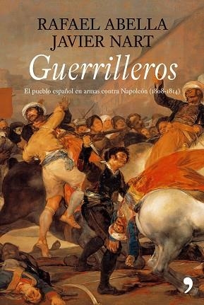 GUERRILLEROS.EL PUEBLO ESPAÑOL EN ARMAS CONTRA NAPOLEON | 9788484606611 | ABELLA,RAFAEL/NART,JAVIER | Libreria Geli - Librería Online de Girona - Comprar libros en catalán y castellano