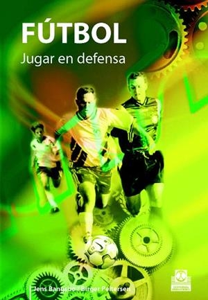 FUTBOL:JUGAR EN DEFENSA | 9788480196543 | BANGSBO,JENS/PEITERSEN,BIRGER | Llibreria Geli - Llibreria Online de Girona - Comprar llibres en català i castellà