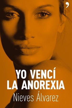 YO VENCI LA ANOREXIA | 9788484606277 | ALVAREZ,NIEVES | Libreria Geli - Librería Online de Girona - Comprar libros en catalán y castellano
