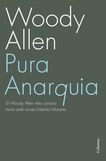 PURA ANARQUIA | 9788466408523 | ALLEN,WOODY | Libreria Geli - Librería Online de Girona - Comprar libros en catalán y castellano