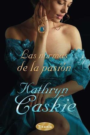 LAS NORMAS DE LA PASION | 9788496711211 | CASKIE,KATRYN | Libreria Geli - Librería Online de Girona - Comprar libros en catalán y castellano