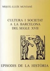 CULTURA I SOCIETAT A LA BARCELONA DEL SEGLE XVII | 9788423207107 | MUNTANE,MIQUEL-LLUIS | Libreria Geli - Librería Online de Girona - Comprar libros en catalán y castellano
