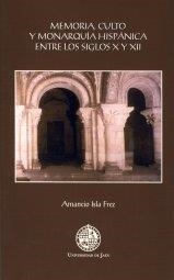 MEMORIA,CULTO Y MONARQUIA HISPANICA ENTRE LOS SIGLOS X Y XII | 9788484393290 | ISLA PEREZ,A. | Llibreria Geli - Llibreria Online de Girona - Comprar llibres en català i castellà