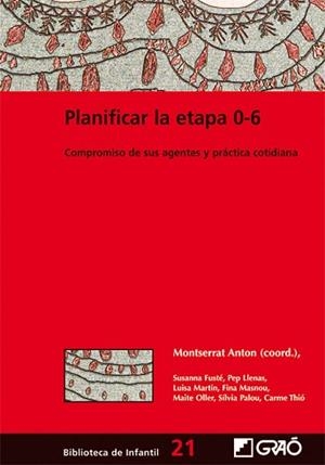 PLANIFICAR LA ETAPA 0-6.COMPROMISO DE SUS AGENTES Y PRÁCTICA COTIDIANA | 9788478275045 | ANTON,MONTSERRAT | Libreria Geli - Librería Online de Girona - Comprar libros en catalán y castellano