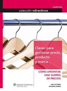 CLAVES PARA GESTIONAR PRECIO,PRODUCTO Y MARCA.COMO AFRONTAR | 9788493590208 | BELIO,JOSE LUIS/SAINZ ANDRES,ANA | Libreria Geli - Librería Online de Girona - Comprar libros en catalán y castellano